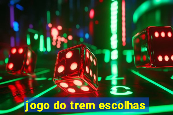 jogo do trem escolhas